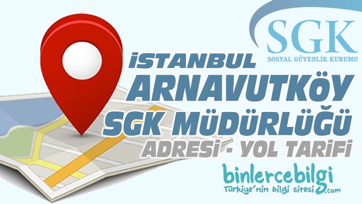 Arnavutköy Sosyal Güvenlik Müdürlüğü nerede Adresi, Telefonu, SGK arnavutköy telefon, dahili numaralar arnavutköy ilçe sosyal güvenlik merkezi iletişim bilgileri, yol tarifi