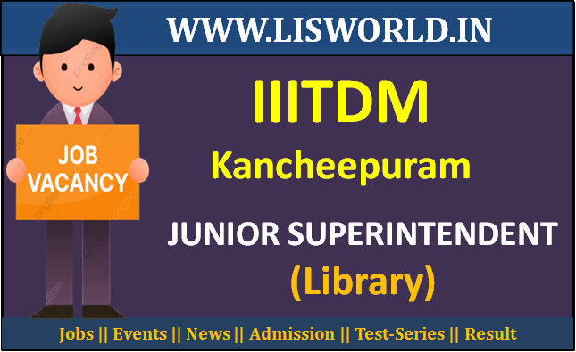 Recruitment for Junior Superintendent (Library) Post at IIITDM, Kancheepuram