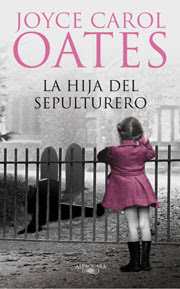 La hija del sepulturero, de Joyce Carol Oates