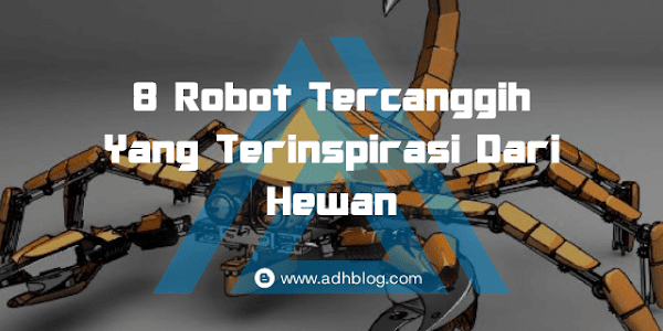 8 Robot Tercanggih Yang Terinspirasi Dari Hewan