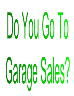 Do you Go To Garage Sales?