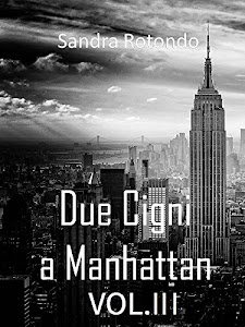 Due Cigni a Manhattan Vol III