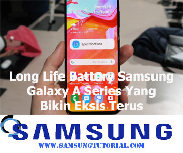 Long Life Battery Samsung Galaxy A Series Yang Bikin Eksis Terus