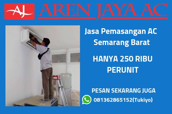 Jasa Pemasangan AC Daerah Semarang Murah Aren Jaya Semarang
