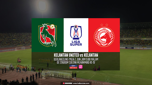 Siaran Langsung Kelantan United vs Kelantan Live Streaming Liga Super 2023