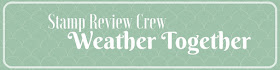 http://stampreviewcrew.blogspot.com/2017/04/weather-together.html