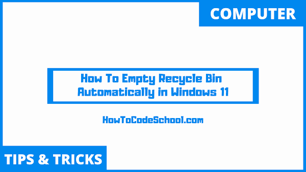 How To Empty Recycle Bin Automatically in Windows 11