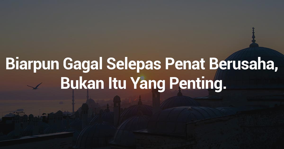 gagal, berusaha, Allah tak akan ubah nasib kita, Berusaha unutk berubah