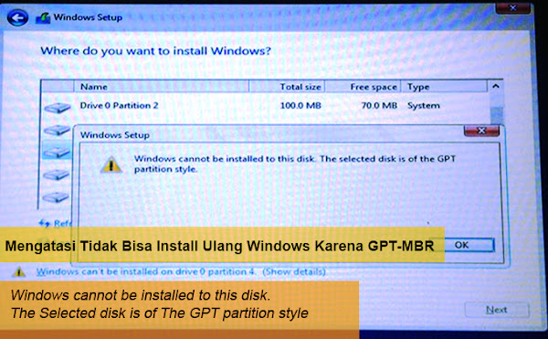 Pesan error: Windows cannot be installed to this disk. The Selected disk is of The GPT partition style.