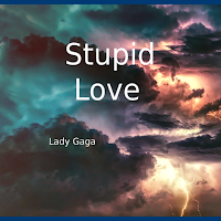 Lady Gaga - Stupid Love Lyrics