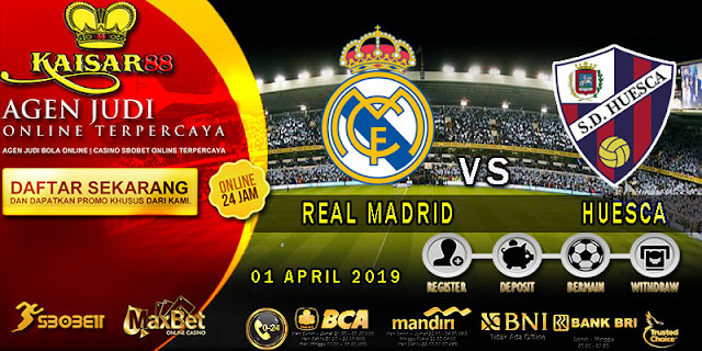 PREDIKSI BOLA TERPERCAYA REAL MADRID VS HUESCA 1 APRIL 2019