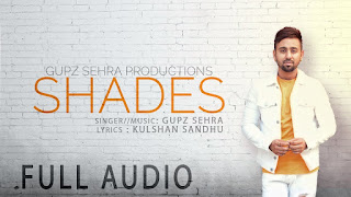 SHADES SONG LYRICS |  GUPZ SEHRA | New Punjabi Song 2018