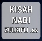 Sejarah Islam - Kisah Nabi Zulkifli .as  ASAL USUL DAN 