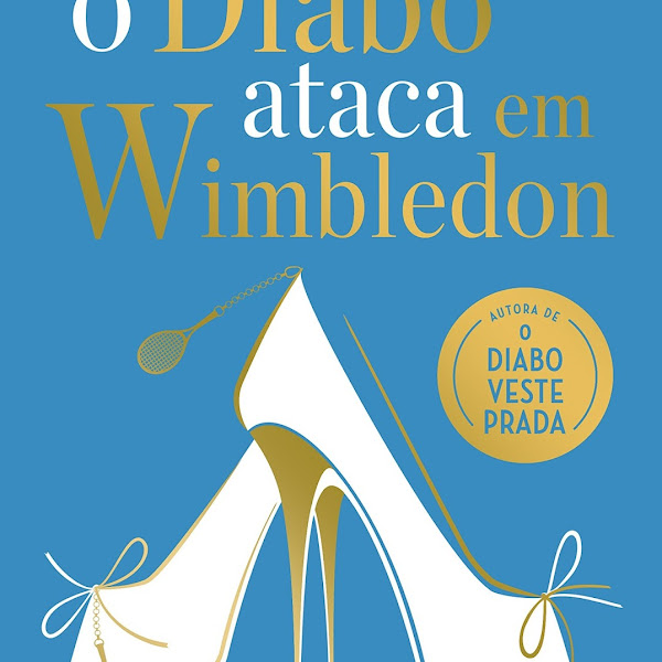 [LANÇAMENTO] O Diabo Ataca em Wimbledon de Lauren Weisberger