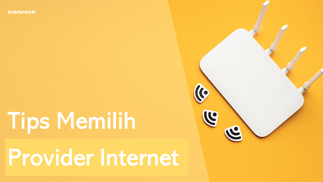 Tips Memilih Provider Internet Rumah