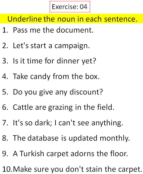 Underline the noun in each sentence.