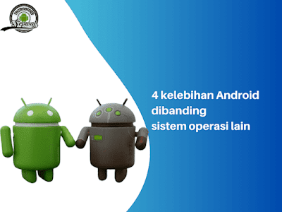 kelebihan Android dibanding sistem operasi lain