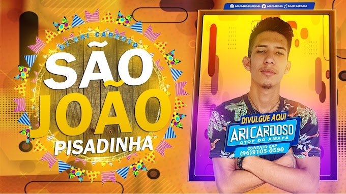 [✔]Seleção Pisadinha as Melhores 2021 - Pra Paredão São João 2021 - [Dj Ari Cardoso]