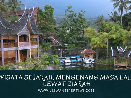 Wisata Sejarah, Mengenang Masa Lalu Lewat Ziarah