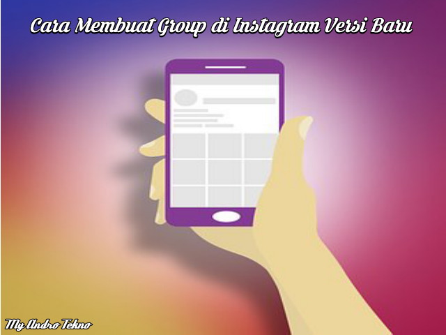 Cara Membuat Group di Instagram Versi Baru 2017