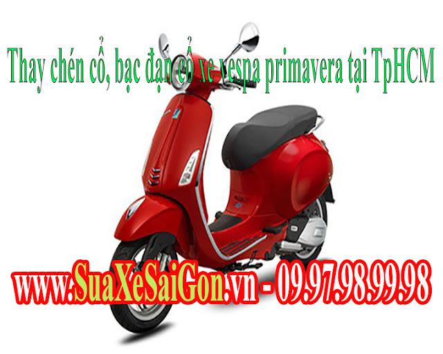 Sửa chữa, thay chén cổ, bạc đạn cổ xe Vespa primavera tại TpHCM