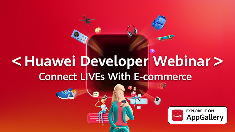 Huawei is set to introduce new live E-Commerce Solution at Huawei Developer Day