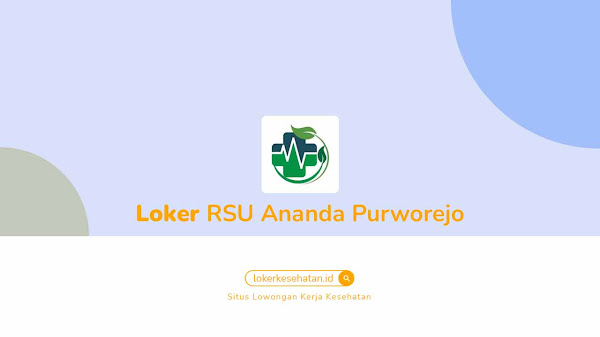 Lowongan Kerja RSU Ananda Purworejo