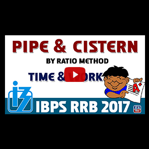 Time & Work | Pipe & Cistern By Ratio Method | Maths | IBPS RRB Special 2017 