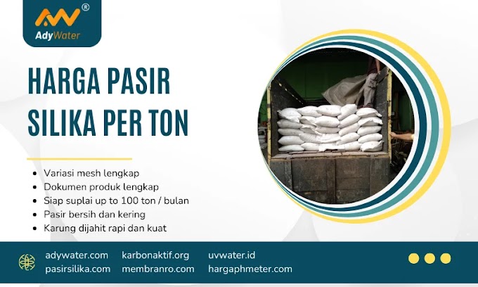 Harga Pasir Silika per Karung 2024 di Ady Water, Solusi Terbaik untuk Air Lebih Bersih dan Jernih 