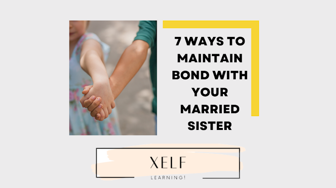 7 ways to maintain bond with your married sister