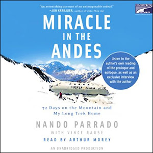 Miracle in the Andes: 72 Days on the Mountain and My Long Trek Home