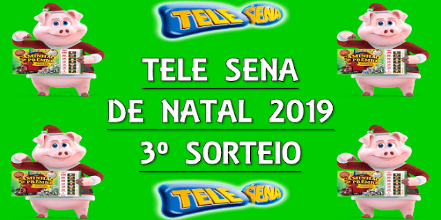 Tele Sena de Natal 2019 – 3º sorteio