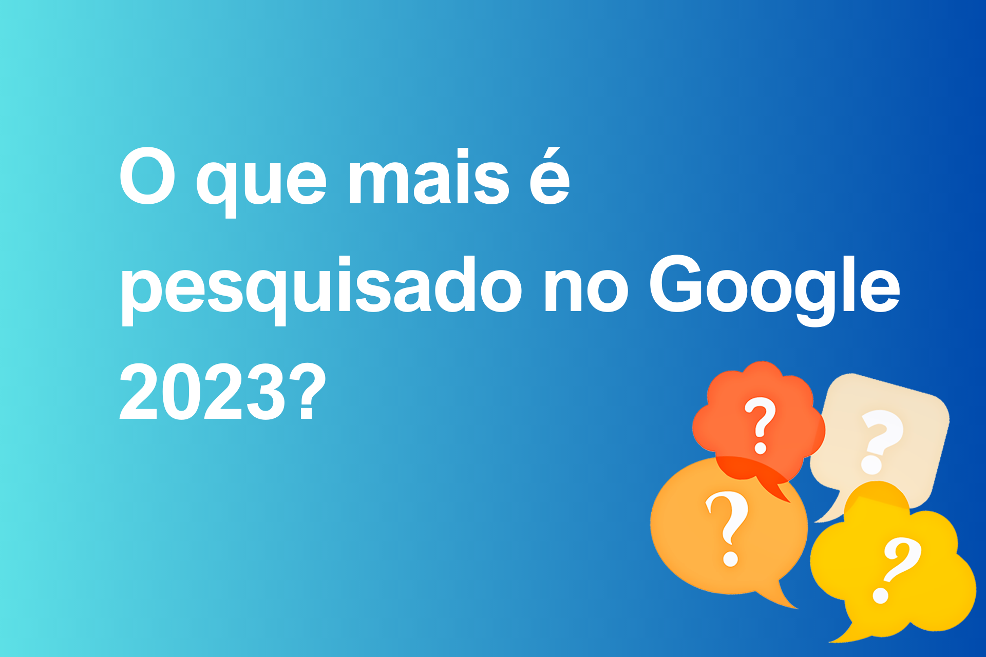 O que mais é pesquisado no Google 2023?
