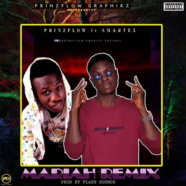 MusiQ: Prinzflow Ft Smartex - MARIAH ( Remix )prod by flash sound's