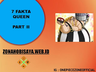 Salah Satu Dari 3 All Star Kaido Yang Menarik, 7 Fakta Queen [One Piece]