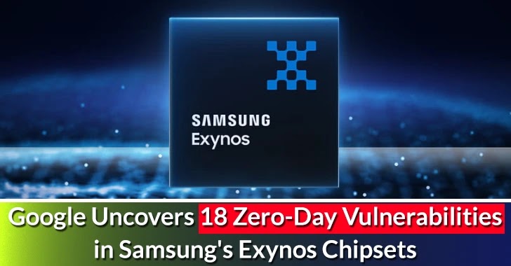Google Uncovers 18 Zero-Day Vulnerabilities in Samsung’s Exynos Chipsets