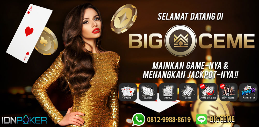 Bigceme Trusted Online IDN Poker Agent In Indonesia 