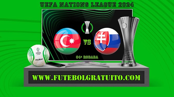 Assistir Azerbaijão x Eslováquia grátis ao vivo online 14/10/2024