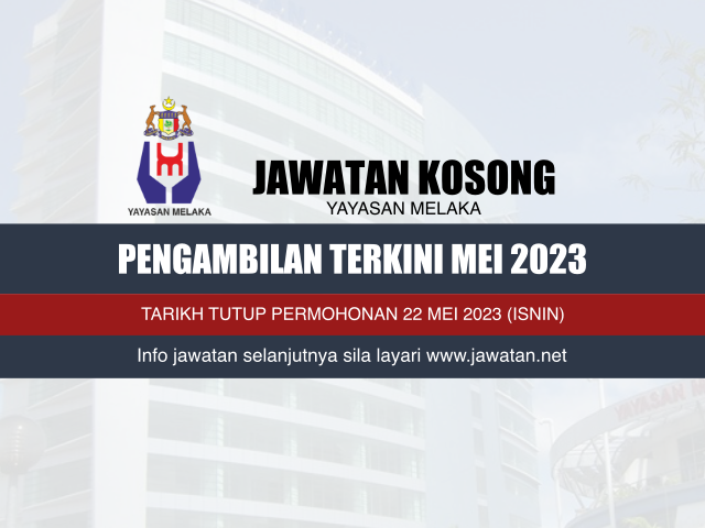 Jawatan Kosong Yayasan Melaka Mei 2023