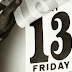 Friday the 13th - Black Friday - Bad Luck ! ! !