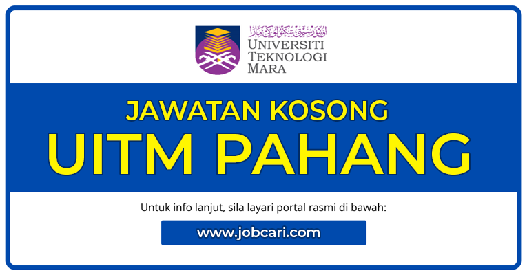 Jawatan Kosong di UiTM Pahang - JOBCARI.COM | JAWATAN ...