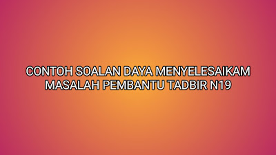 Soalan Daya Menyelesaikan Masalah Pembantu Perhubungan 