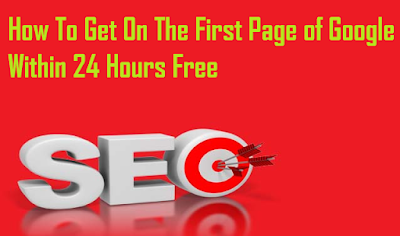 How To Get On The First Page of Google Within 24 Hours Free