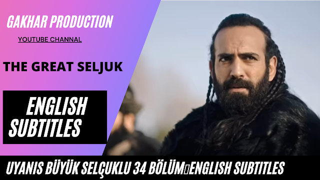 Uyanis buyuk selcuklu episode 34 English subtitles nizam e alam episode 35 gakhar production