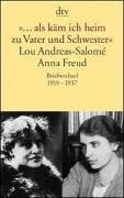 »… als käm ich heim zu Vater und Schwester«: Lou Andreas-Salomé - Anna Freud (dtv Fortsetzungsnummer 10, Band 13287)