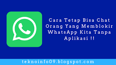 Cara Agar Tetap Bisa Chat Ke Orang Yang Blokir WhatsApp Kita Tanpa Aplikasi