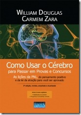 30 - Como Usar o Cérebro para Passar em Provas e Concursos - William Douglas e Carmem Zara