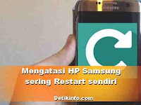 Cara Mengatasi Hp Samsung Mati Nyala Sendiri