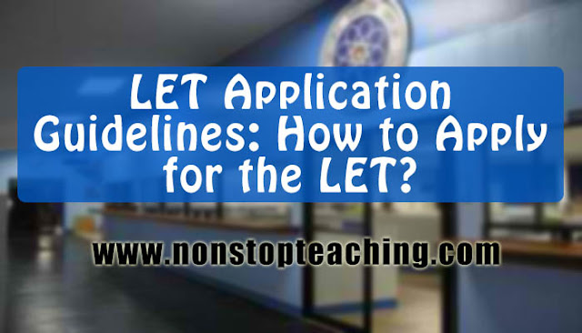 LET Application Guidelines: How to Apply for the LET?