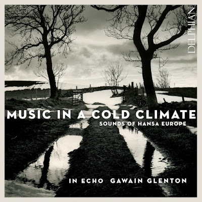 Music in a Cold Climate - Gawain Glenton, In Echo - Delphian
